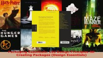 Read  Packaging Essentials 100 Design Principles for Creating Packages Design Essentials EBooks Online