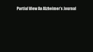 Partial View An Alzheimer's Journal Download