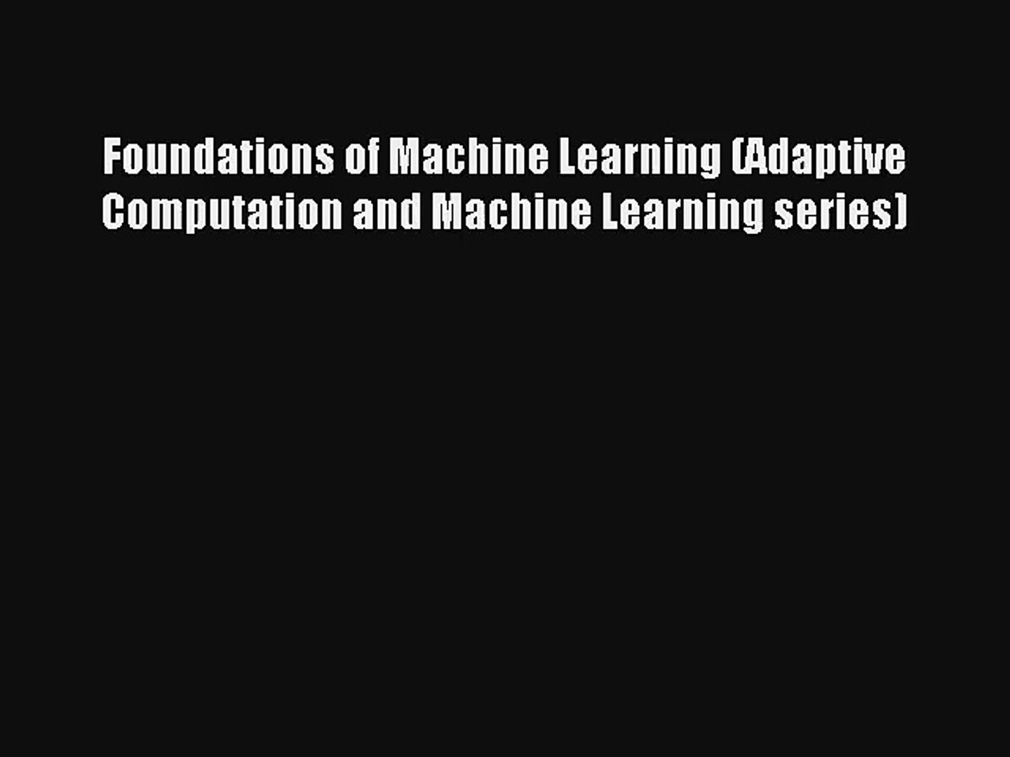 ⁣Download Foundations of Machine Learning (Adaptive Computation and Machine Learning series)#