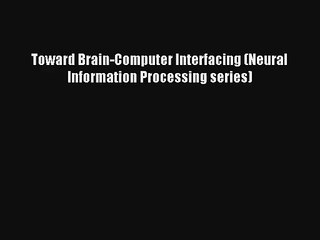 Read Toward Brain-Computer Interfacing (Neural Information Processing series)# Ebook Free