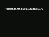 Download 2012 ICD-10-PCS Draft Standard Edition 1e# PDF Free