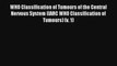 WHO Classification of Tumours of the Central Nervous System (IARC WHO Classification of Tumours)