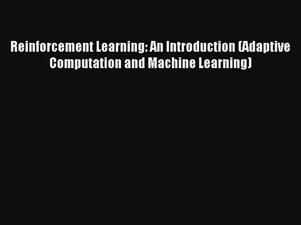Read Reinforcement Learning: An Introduction (Adaptive Computation and Machine Learning)# Ebook