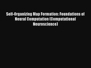 Download Self-Organizing Map Formation: Foundations of Neural Computation (Computational Neuroscience)#