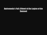 Andromeda's Fall: A Novel of the Legion of the Damned [Read] Online