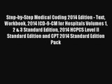 Read Step-by-Step Medical Coding 2014 Edition - Text Workbook 2014 ICD-9-CM for Hospitals Volumes#