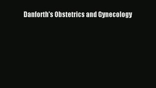 Read Danforth's Obstetrics and Gynecology Ebook Free
