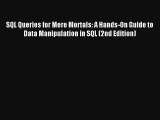 Read SQL Queries for Mere Mortals: A Hands-On Guide to Data Manipulation in SQL (2nd Edition)#