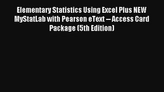 Download Elementary Statistics Using Excel Plus NEW MyStatLab with Pearson eText -- Access