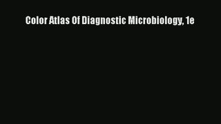 Read Color Atlas Of Diagnostic Microbiology 1e# Ebook Free