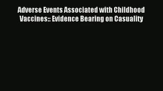 Read Adverse Events Associated with Childhood Vaccines:: Evidence Bearing on Casuality# PDF