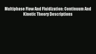 Read Multiphase Flow And Fluidization: Continuum And Kinetic Theory Descriptions# Ebook Free