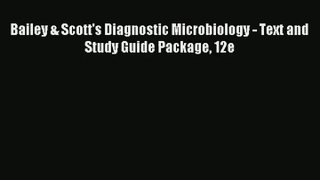 Read Bailey & Scott's Diagnostic Microbiology - Text and Study Guide Package 12e# PDF Online