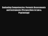 Read Evaluating Competencies: Forensic Assessments and Instruments (Perspectives in Law & Psychology)#