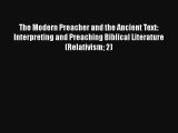 The Modern Preacher and the Ancient Text: Interpreting and Preaching Biblical Literature (Relativism