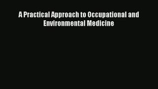 Read A Practical Approach to Occupational and Environmental Medicine# Ebook Free
