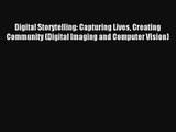 [PDF Download] Digital Storytelling: Capturing Lives Creating Community (Digital Imaging and