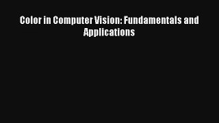 Download Color in Computer Vision: Fundamentals and Applications# PDF Online
