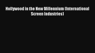 [PDF Download] Hollywood in the New Millennium (International Screen Industries) [Download]