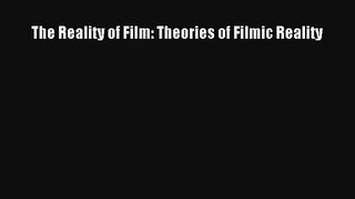 [PDF Download] The Reality of Film: Theories of Filmic Reality [PDF] Online