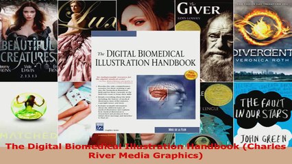 Read  The Digital Biomedical Illustration Handbook Charles River Media Graphics Ebook Free