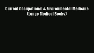 Current Occupational & Environmental Medicine (Lange Medical Books) Free Download Book