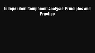 Read Independent Component Analysis: Principles and Practice# Ebook Free