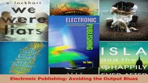 Read  Electronic Publishing Avoiding the Output Blues EBooks Online
