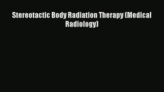 Stereotactic Body Radiation Therapy (Medical Radiology)  Free Books