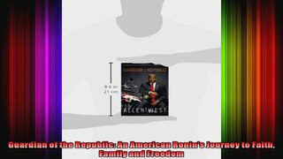 Guardian of the Republic An American Ronins Journey to Faith Family and Freedom