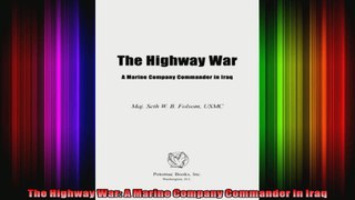 The Highway War A Marine Company Commander in Iraq