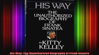 His Way The Unauthorized Biography of Frank Sinatra