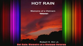 Hot Rain Memoirs of a Vietnam Veteran