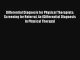 Differential Diagnosis for Physical Therapists: Screening for Referral 4e (Differential Diagnosis