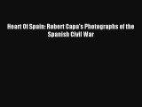 [PDF Download] Heart Of Spain: Robert Capa's Photographs of the Spanish Civil War [PDF] Full