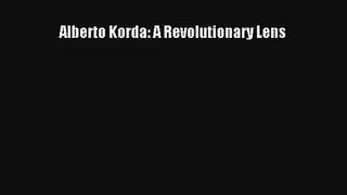[PDF Download] Alberto Korda: A Revolutionary Lens [Read] Full Ebook