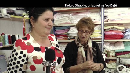 Veri - Jug - Flutura Xhabija, artizanët në Vaun e Dejës