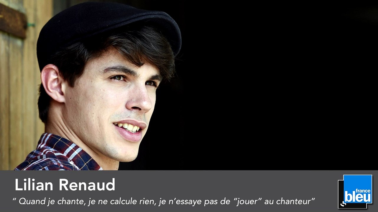 Lilian Renaud "Quand je chante, je ne calcule rien"