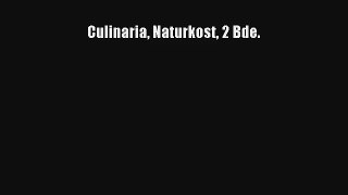 Read Culinaria Naturkost 2 Bde. Full Online