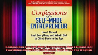 Confessions of a SelfMade Entrepreneur How I Almost Lost Everything and What I Did to