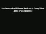 Fundamentals of Chinese Medicine =: Zhong Yi Xue Ji Chu (Paradigm title)  Online Book