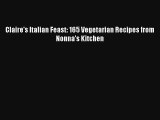 Read Claire's Italian Feast: 165 Vegetarian Recipes from Nonna's Kitchen# Ebook Free