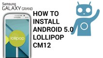 HOW TO MAKE SAMSUNG GALAXY GRAND DUOS ANDROID 5.0 LOLLIPOP