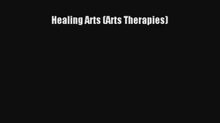 Healing Arts (Arts Therapies) Read Online