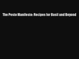 [PDF Download] The Pesto Manifesto: Recipes for Basil and Beyond# [Read] Full Ebook