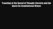 [PDF Download] Traveling at the Speed of Thought: Einstein and the Quest for Gravitational