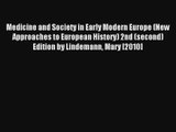 Medicine and Society in Early Modern Europe (New Approaches to European History) 2nd (second)