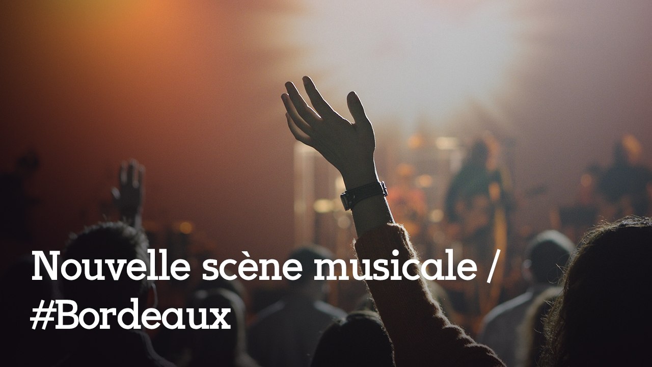 La nouvelle scène musicale de Bordeaux