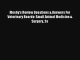 Mosby's Review Questions & Answers For Veterinary Boards: Small Animal Medicine & Surgery 2e