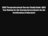 GACE Paraprofessional Secrets Study Guide: GACE Test Review for the Georgia Assessments for